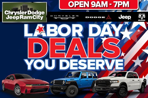 LABOR DAY DEALS YOU DESERVE.